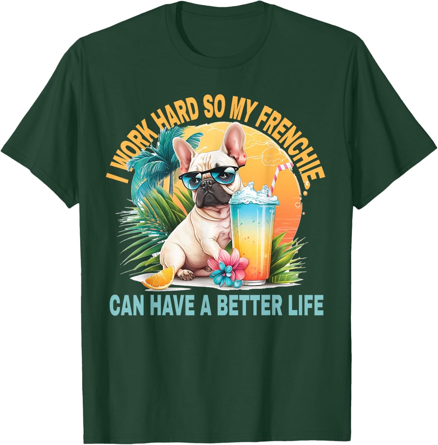 I Work Hard So My Dog Frenchie Can Have A Better Life Women Girls Kids T-Shirt - T-Shirt | Forest
