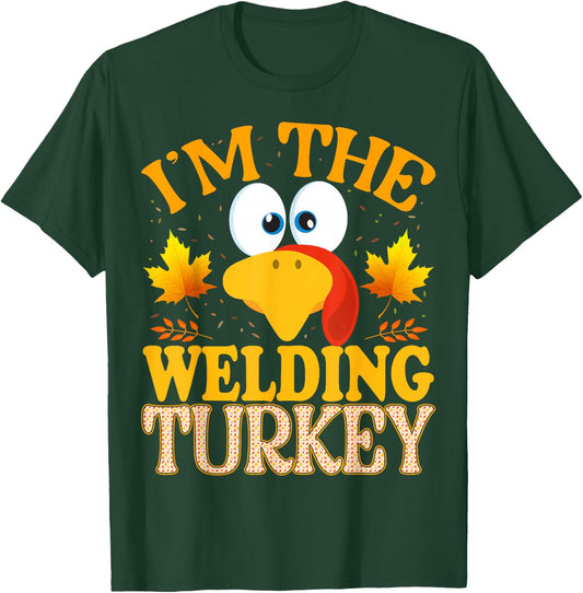 Thanksgiving I'm The Welding Turkey Matching T-Shirt - T-Shirt | Forest
