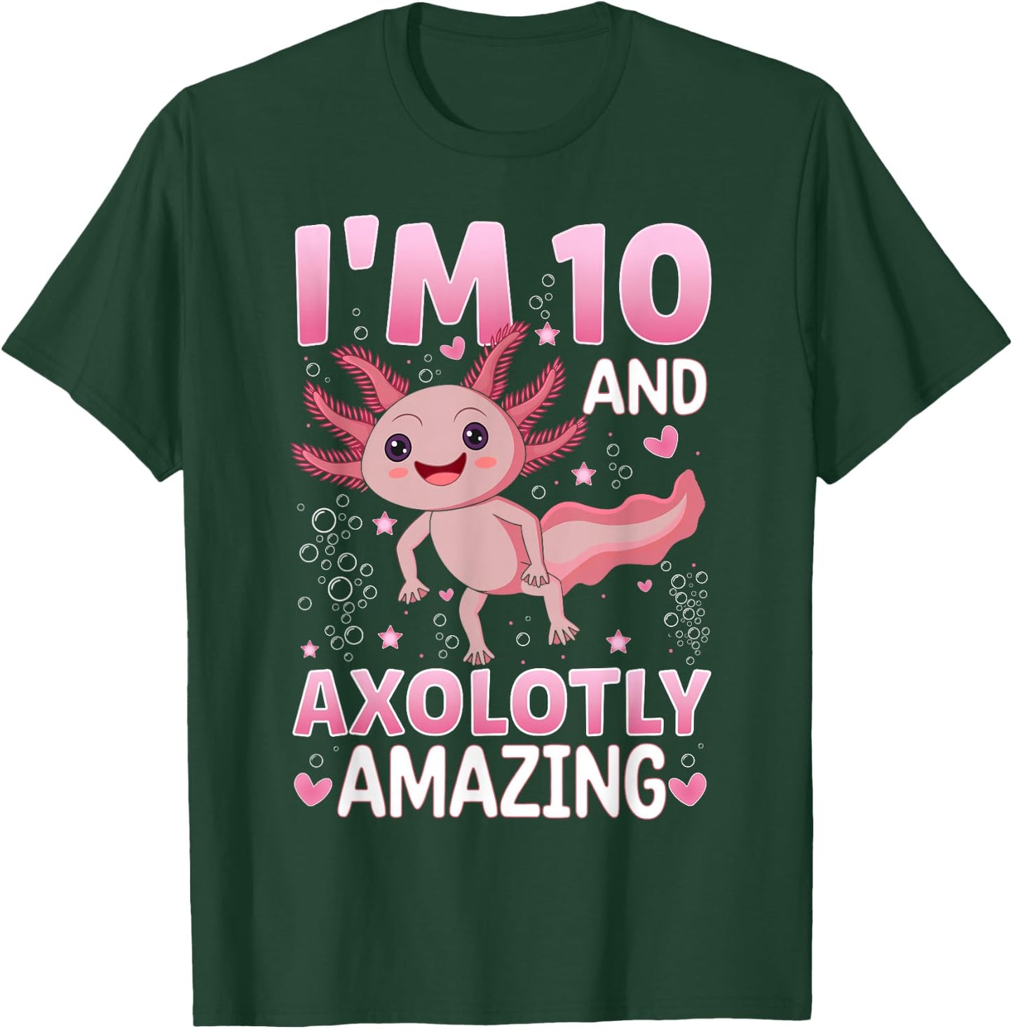 Axolotl 10th Birthday Party - I Am 10 and Axolotly Amazing T-Shirt - T-Shirt | Forest