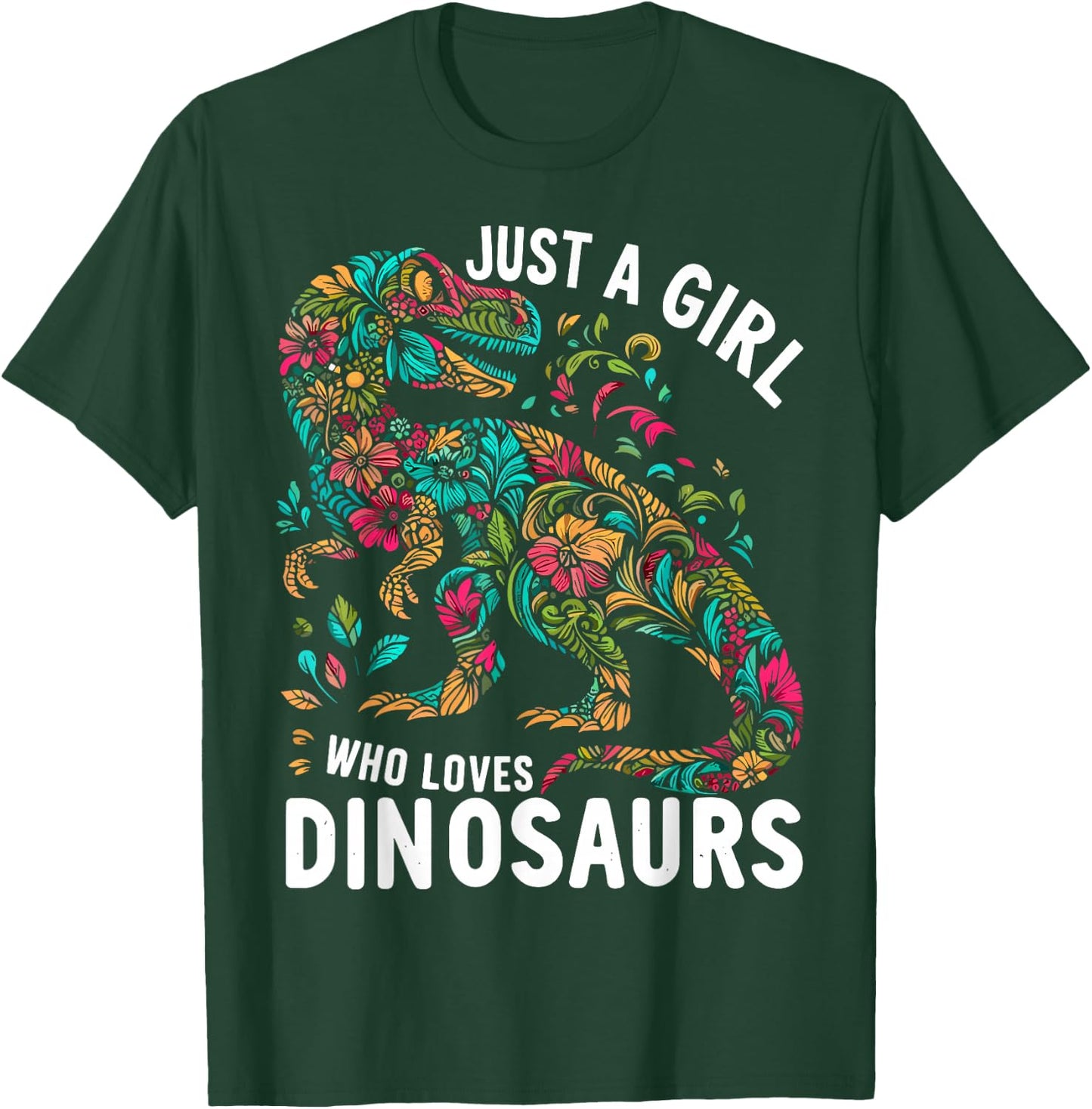 Cute Floral Just A Girl Who Loves Dinosaurs T-Shirt - T-Shirt | Forest