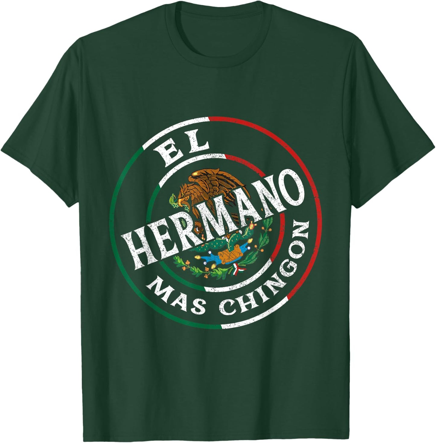 El Hermano Mas Chingon Mexican Flag Bandera Mexicana T-Shirt - T-Shirt | Forest