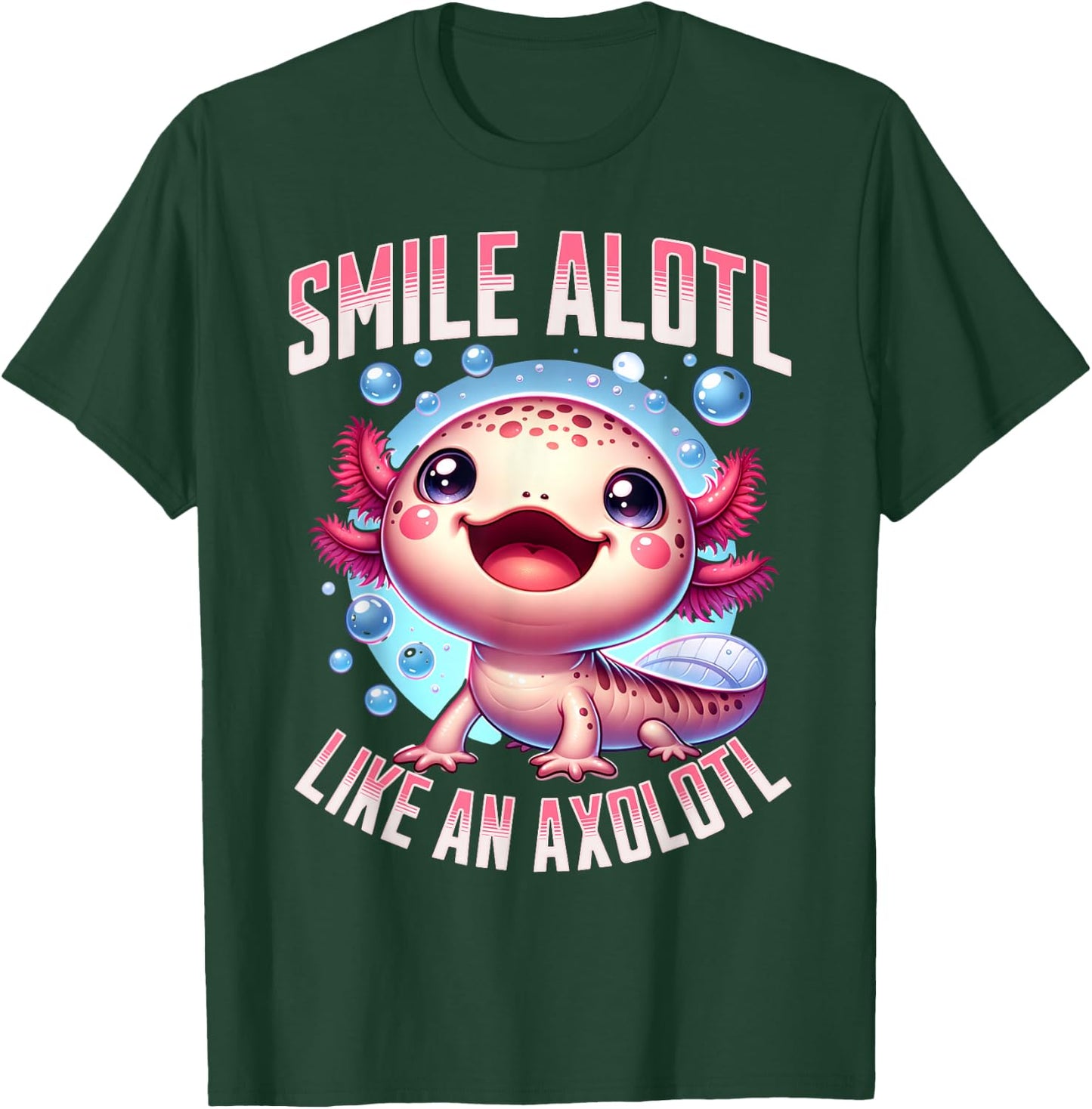Smile Alotl Like An Axolotl Mexican salamander Axolotl T-Shirt - T-Shirt | Forest