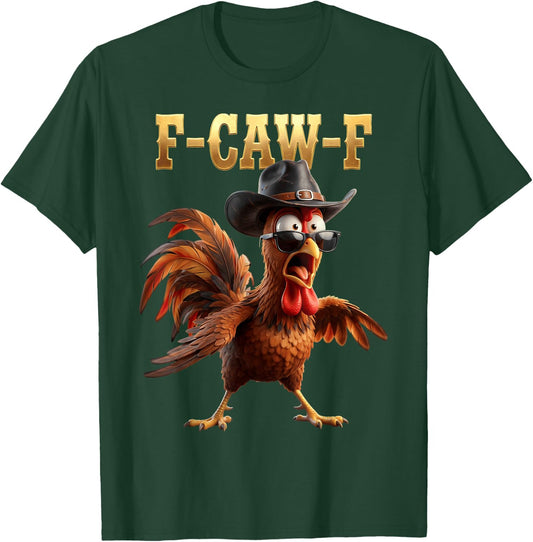 F Caw F Cowboy Rooster Meme Fawk Fcawf Funny Chicken Humor T-Shirt - T-Shirt | Forest