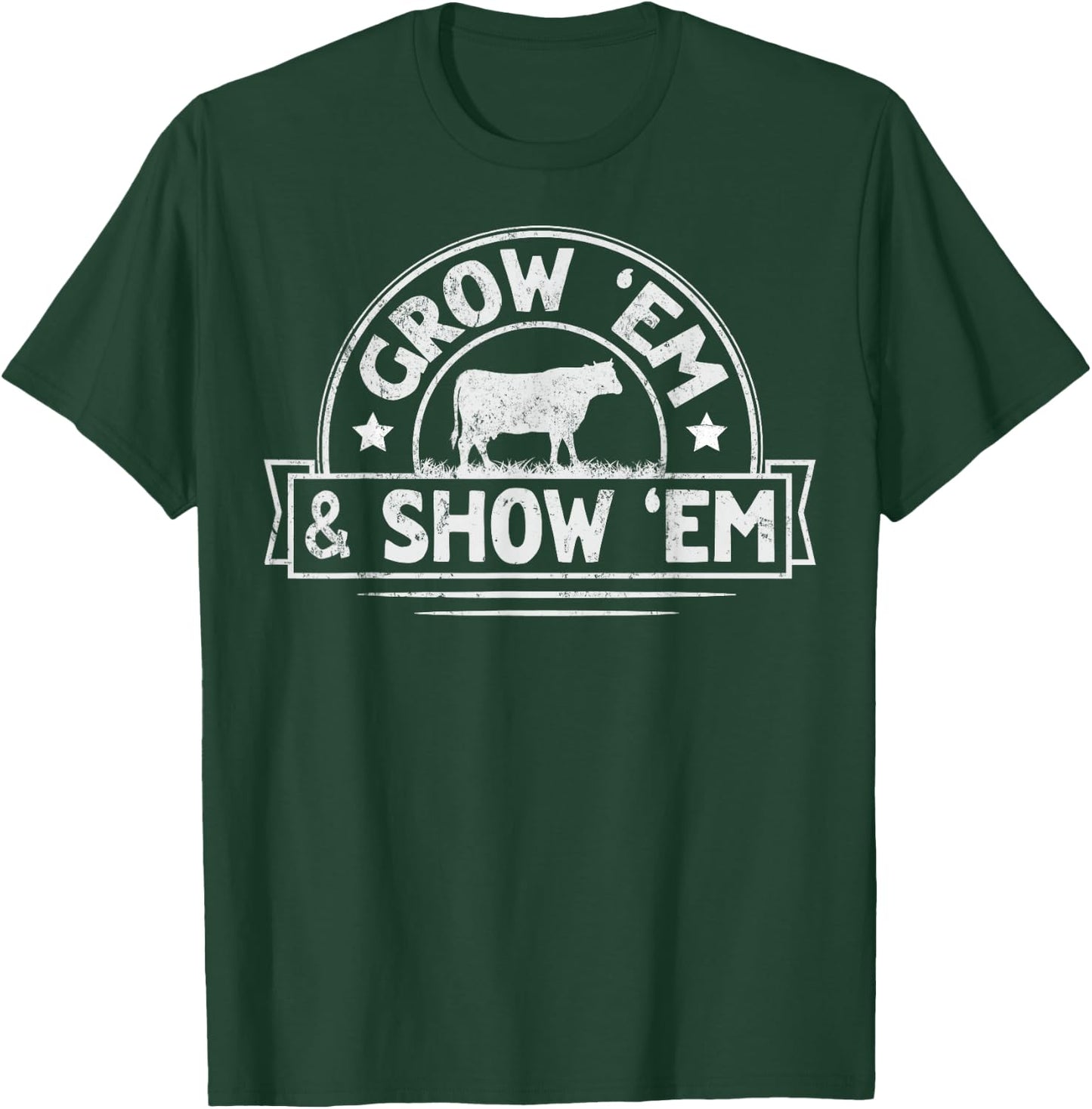 Grow 'em & show 'em Design for a Livestock showing lover T-Shirt - T-Shirt | Forest