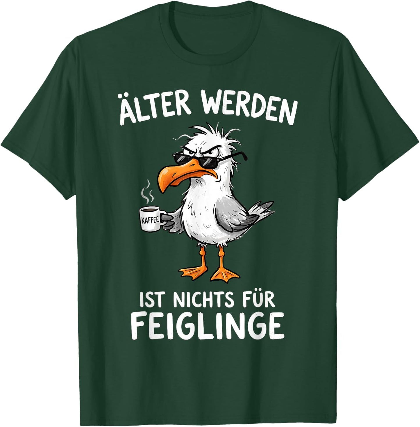 Älter Werden Ist Nichts Für Feiglinge Möwe Kaffee T-Shirt - T-Shirt | Forest