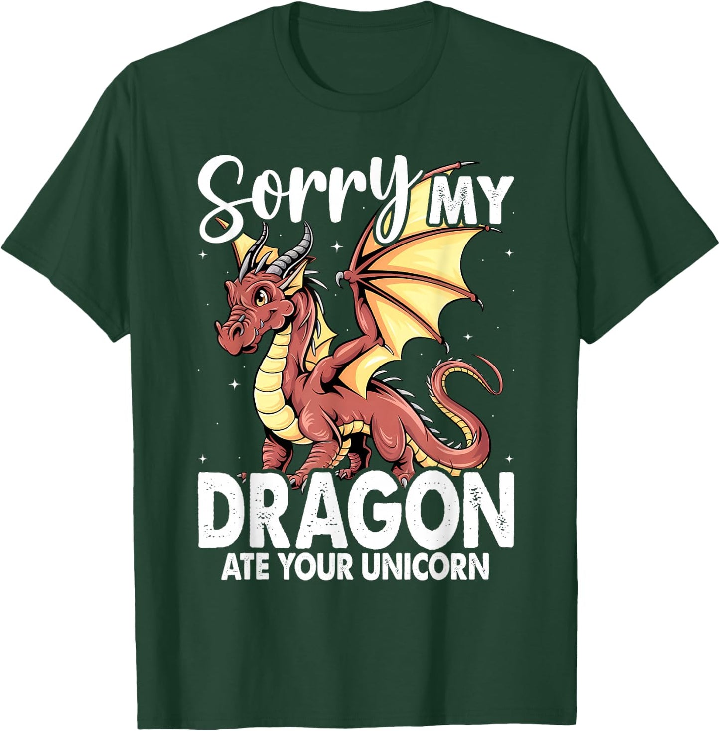 Sorry My Dragon Ate Your Unicorn | Funny Dragon T-Shirt - T-Shirt | Forest