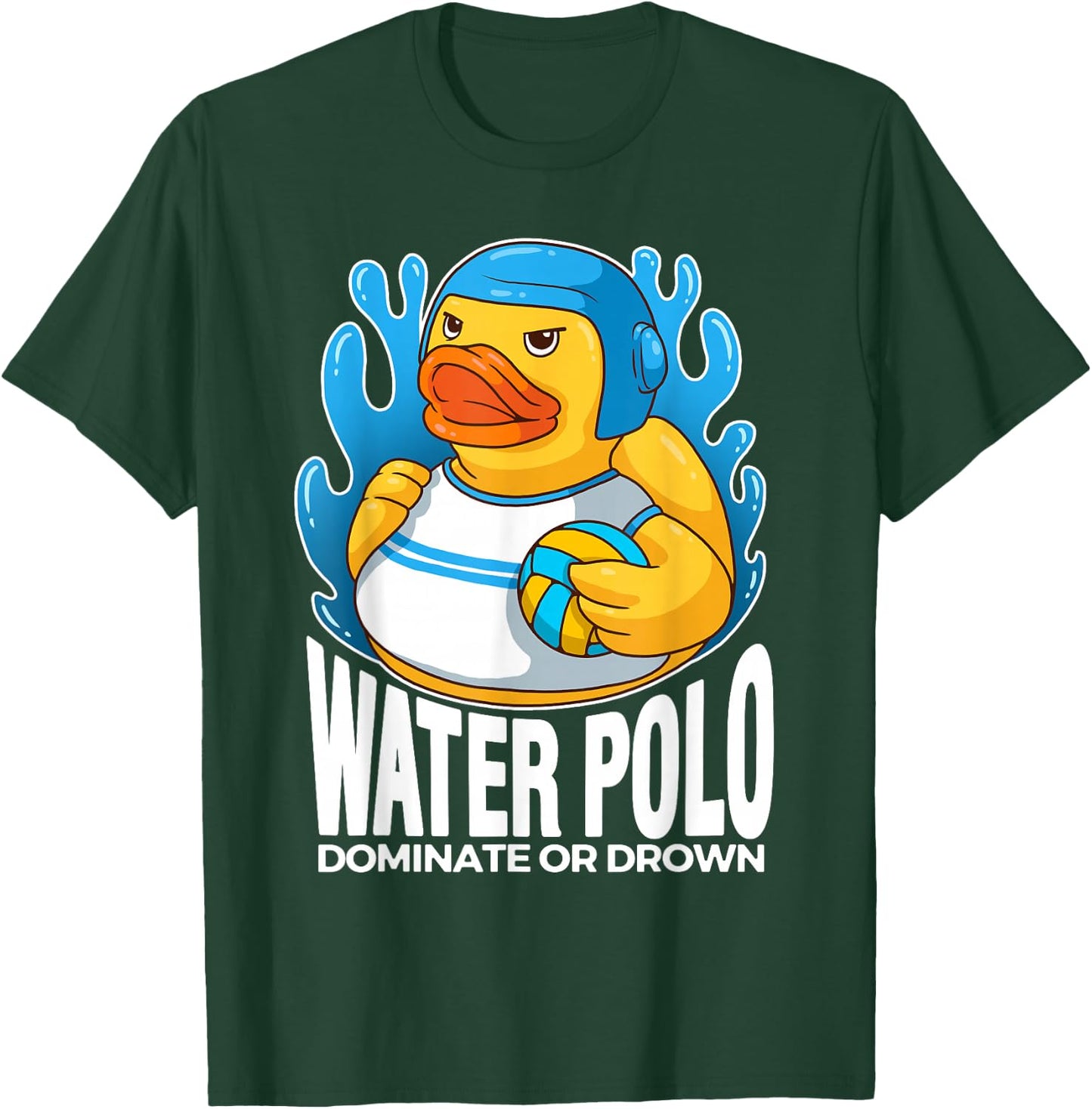 Water Polo Rubber Duck Dominate or Drown funny Water Polo T-Shirt - T-Shirt | Forest