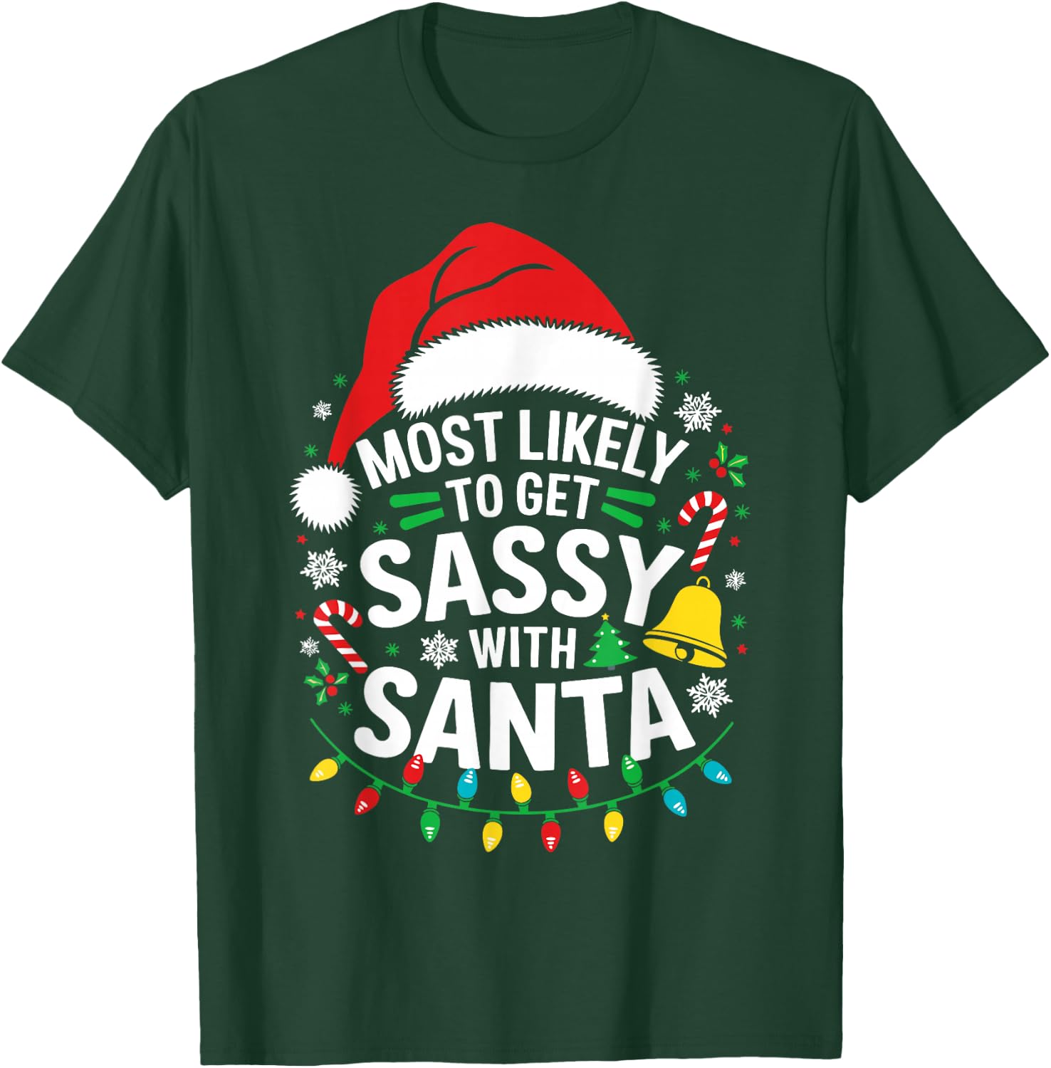 Most Likely To Get Sassy With Santa Shirt Family Christmas T-Shirt - T-Shirt | Forest