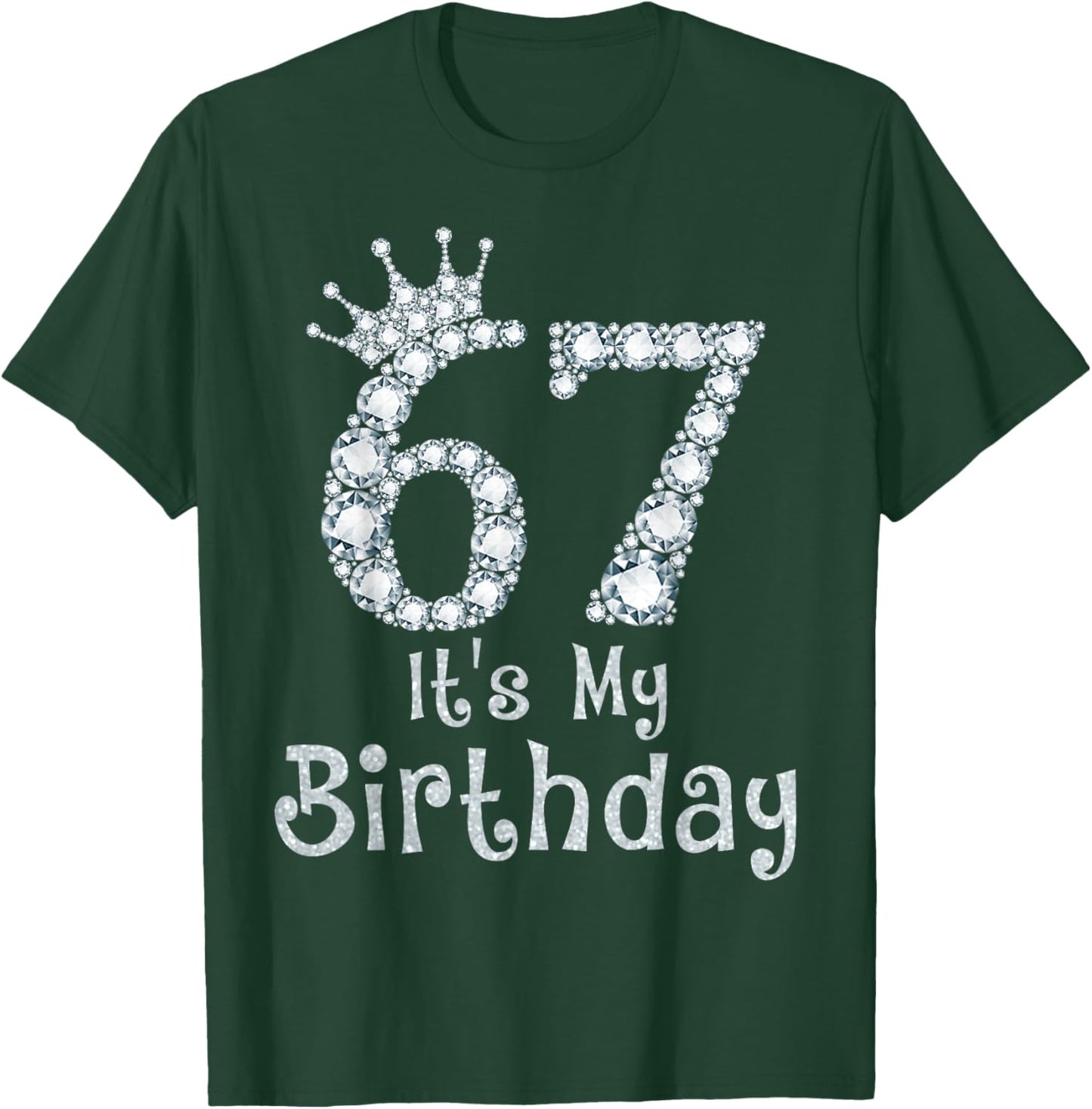 67 It's My Birthday 67 Years Old Happy 67th Birthday Girl T-Shirt - T-Shirt | Forest