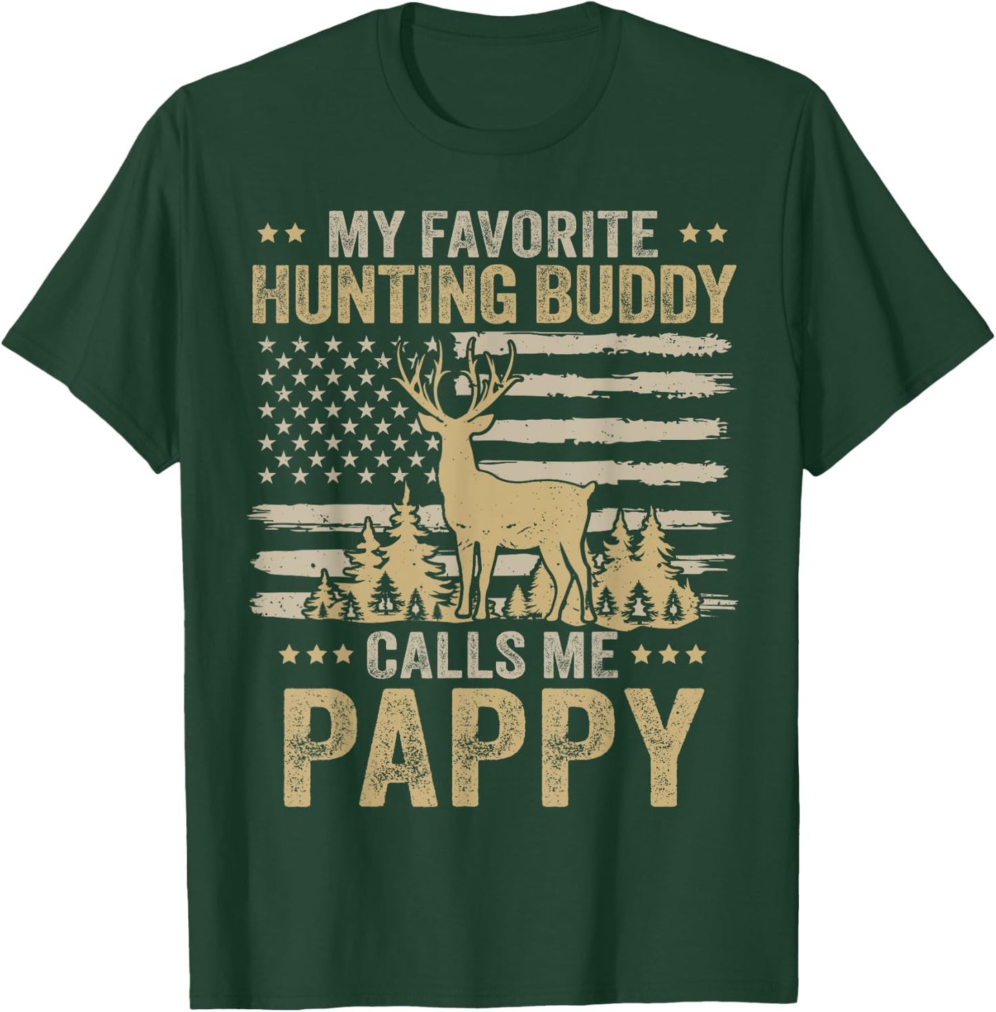 My Favorite Hunting Buddy Calls Me Pappy Funny Hunting T-Shirt - T-Shirt | Forest