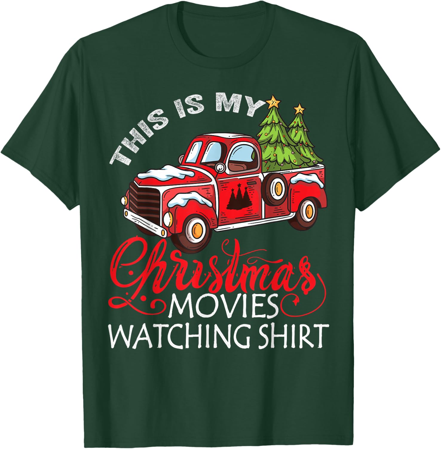 This Is My Christmas Movies Watching Shirt Christmas Truck T-Shirt - T-Shirt | Forest