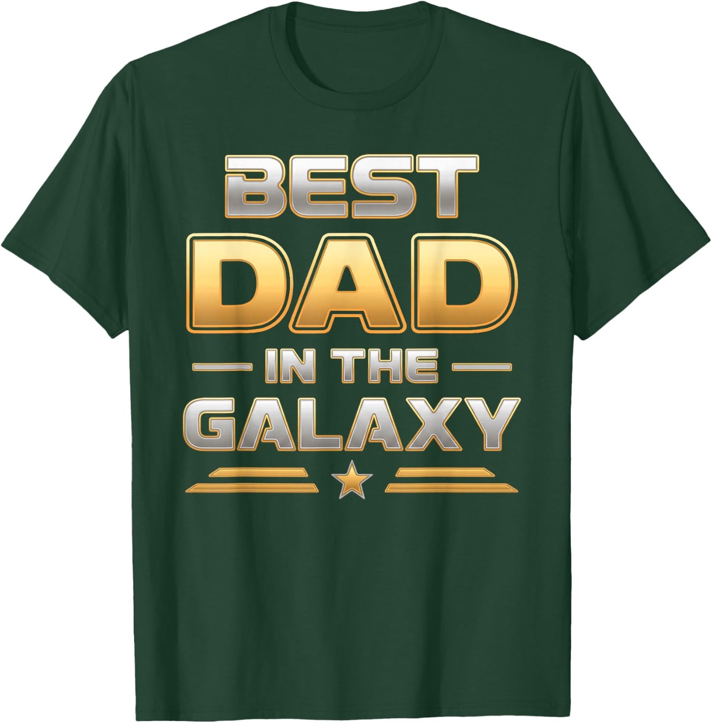 Best Dad in the Galaxy Birthday Father's Day T-Shirt - T-Shirt | Forest