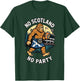 No Scotland No Party. Funny Scottish American USA T-Shirt - T-Shirt | Forest