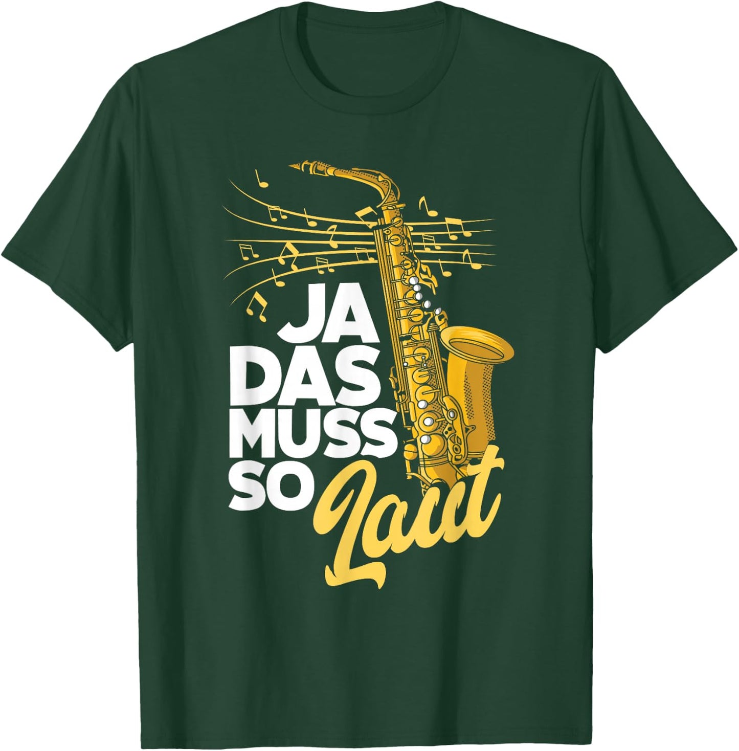 Saxophon Ja Das Muss So Laut Lustiges Saxophon T-Shirt - T-Shirt | Forest
