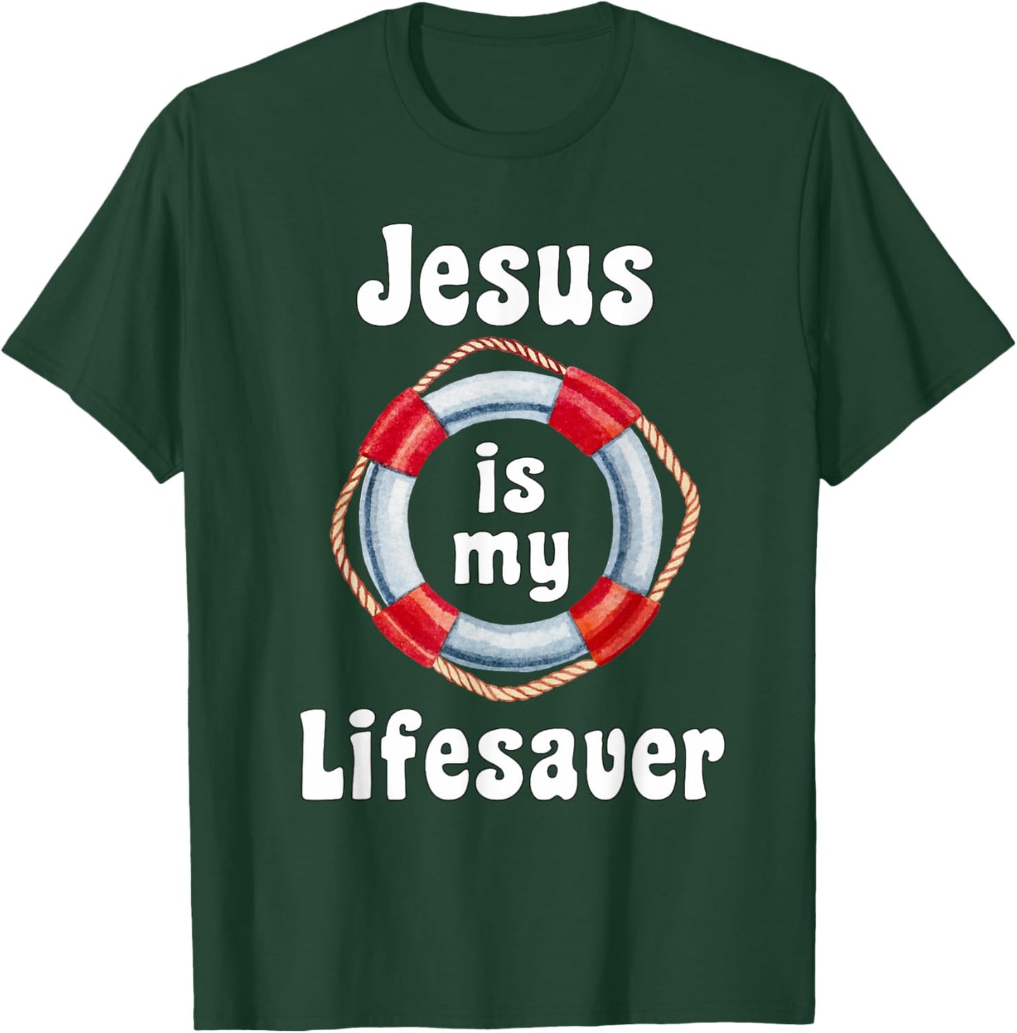 "Jesus is My Lifesaver" T-Shirt - T-Shirt | Forest