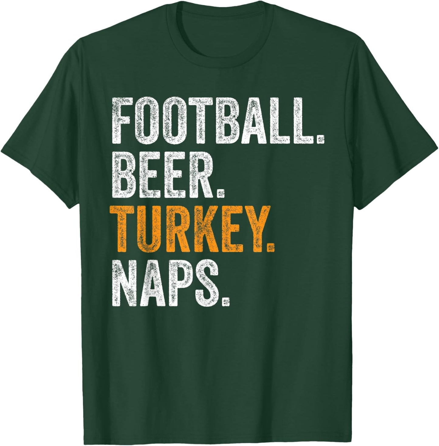 Football Beer Turkey Naps Funny Thanksgiving T-Shirt - T-Shirt | Forest