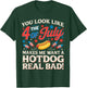 You Look Like The 4th of July Makes Me Want Hotdog Real Bad T-Shirt - T-Shirt | Forest