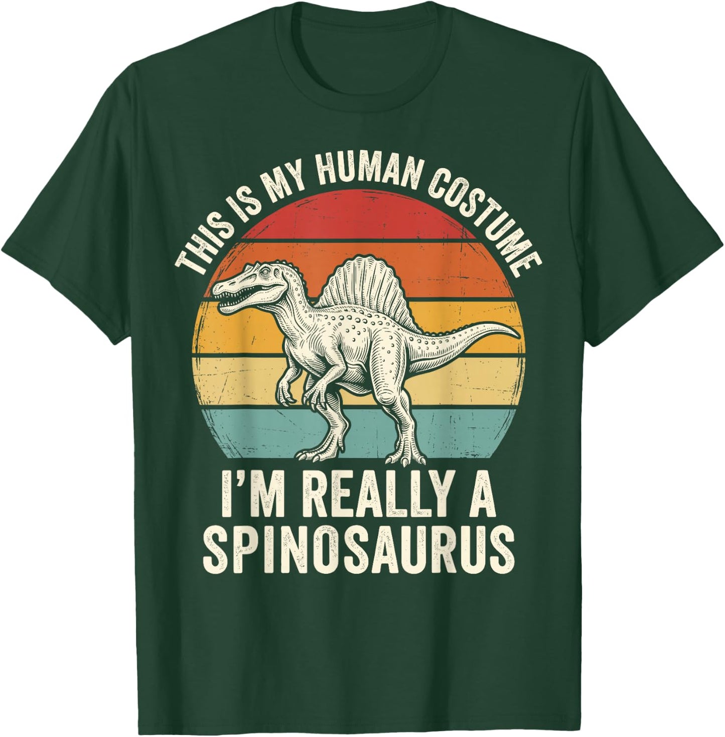 This is My Human Costume I'm Really A Spinosaurus T-Shirt - T-Shirt | Forest