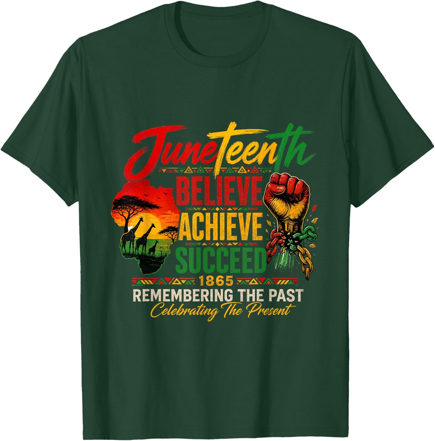 Juneteenth 1865 Believe Achieve Succeed African Pride T-Shirt - T-Shirt | Forest