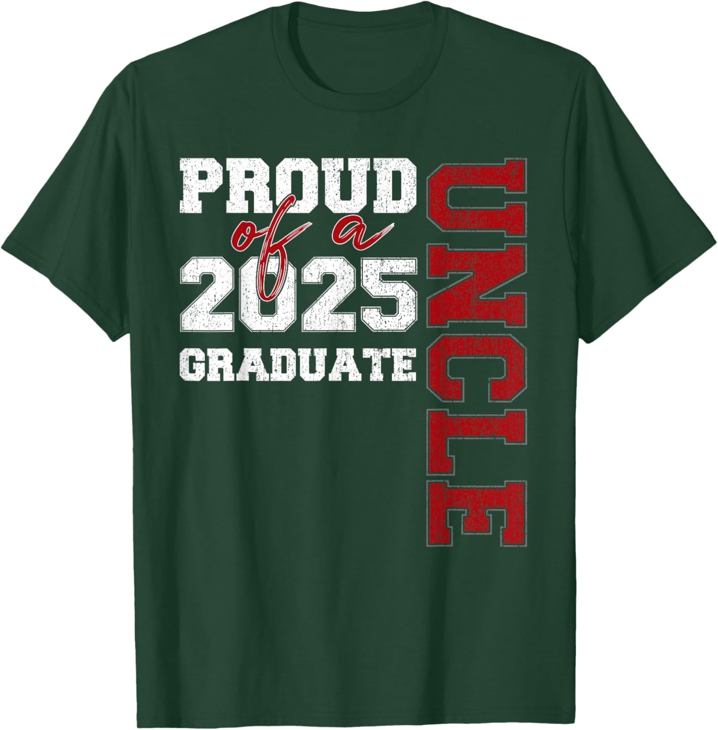 Uncle Senior 2025 Proud of a Class of 2025 Graduate T-Shirt - T-Shirt | Forest