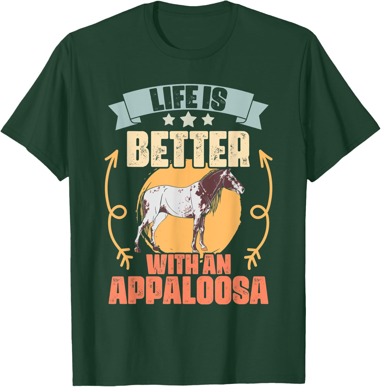 Life Is Better With Funny Appaloosa Horses Appaloosa Owners T-Shirt - T-Shirt | Forest