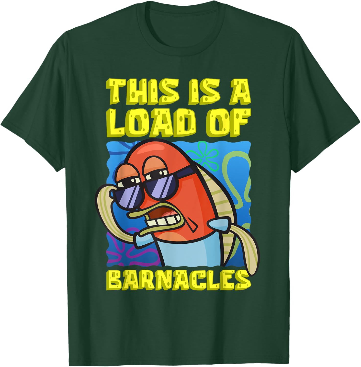 Mademark x SpongeBob SquarePants - This Is A Load of Barnacles Funny SpongeBob Fish Joke T-Shirt - T-Shirt | Forest