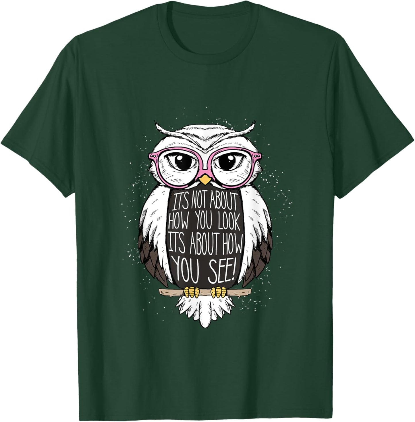 It's about how you see Owl Shirt Optician Gift T-Shirt - T-Shirt | Forest