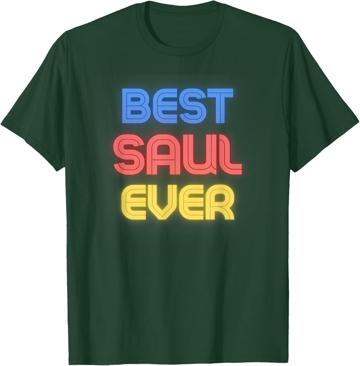 Best Saul Ever - Funny Saul Name Saul T-Shirt - T-Shirt | Forest