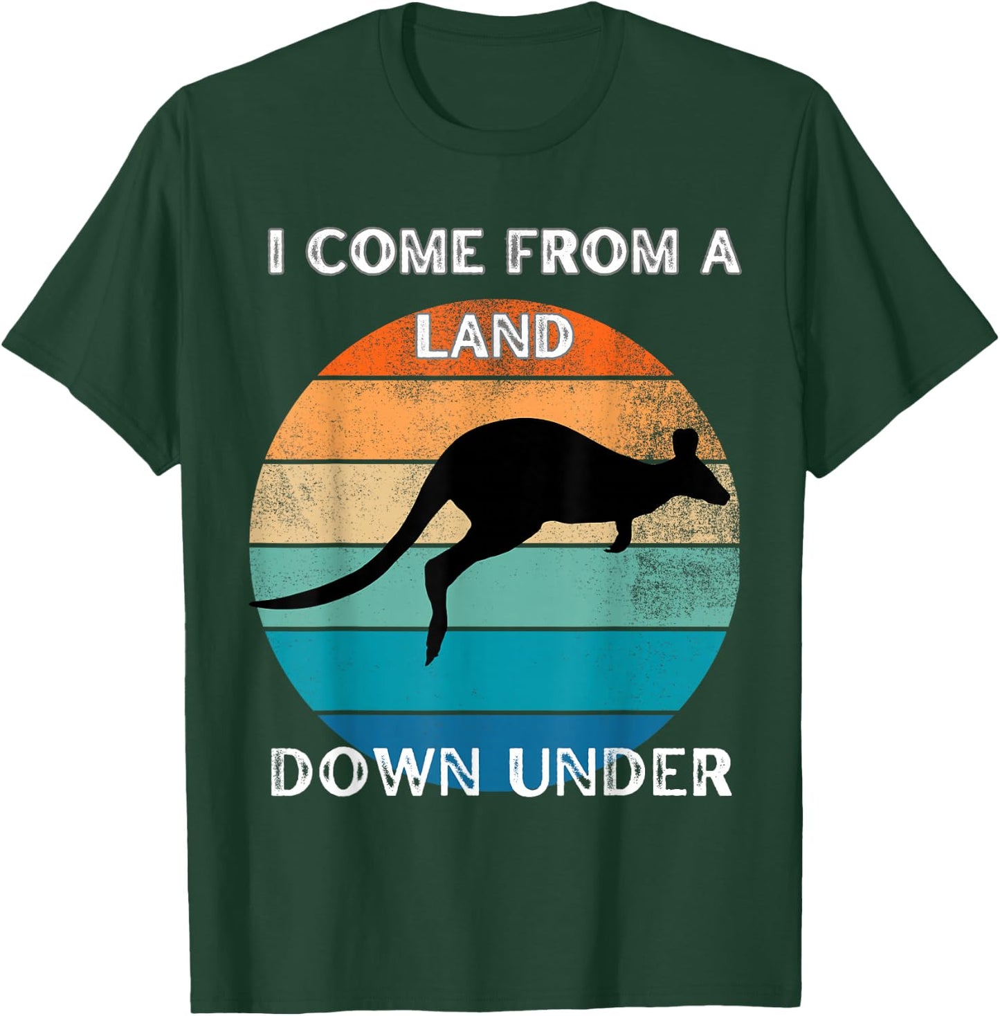 I come from a Land Down under T-Shirt - T-Shirt | Forest