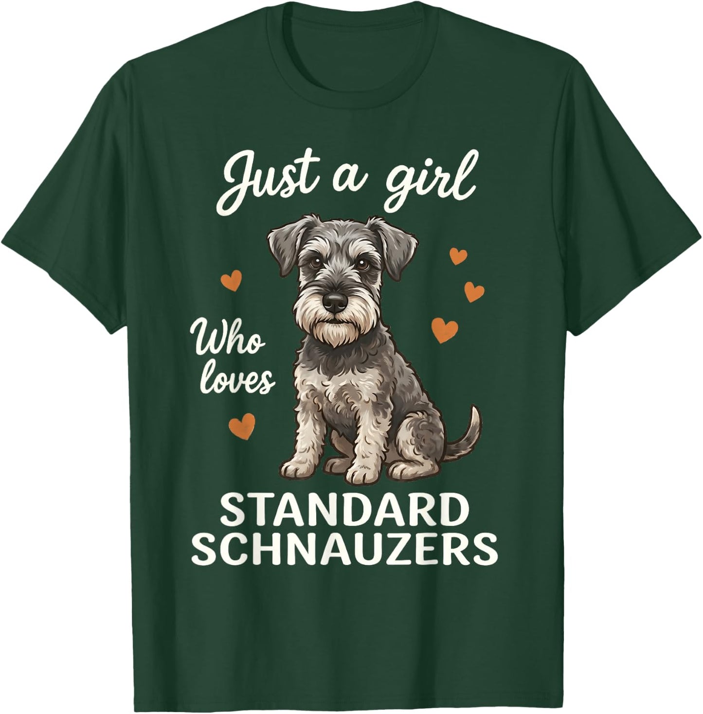 Just A Girl Who Loves Standard Schnauzers T-Shirt - T-Shirt | Forest