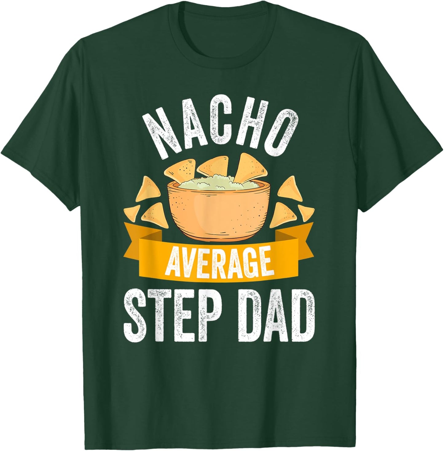 Nacho Average Step Dad Shirt Matching Family Cinco De Mayo T-Shirt - T-Shirt | Forest