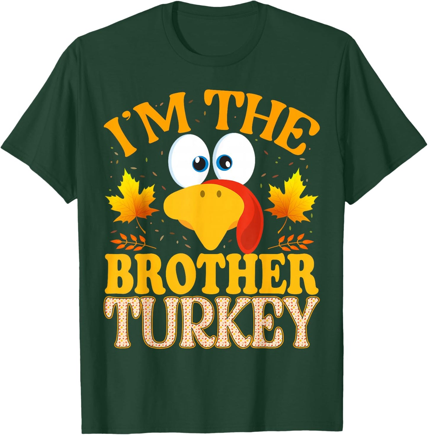 Thanksgiving I'm The Brother Turkey Matching T-Shirt - T-Shirt | Forest