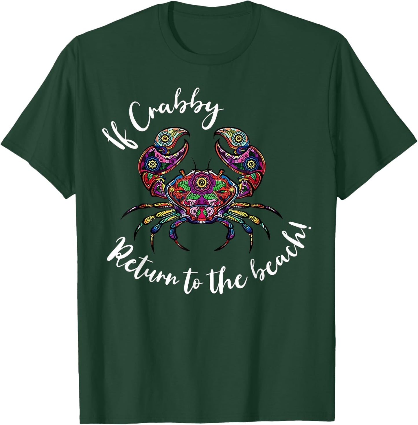 If Crabby Please Return To Beach Summer Break Graphic T-Shirt - T-Shirt | Forest