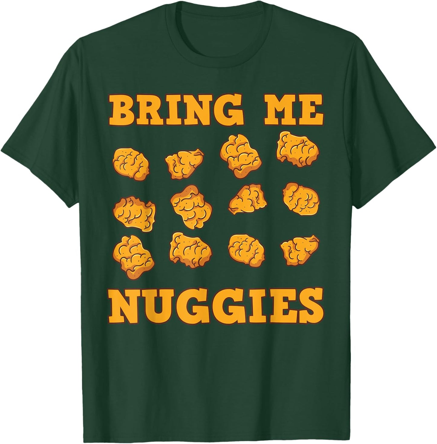Nuggies Chicken Nugget Fans Nug Eaters Fast Food Lovers T-Shirt - T-Shirt | Forest