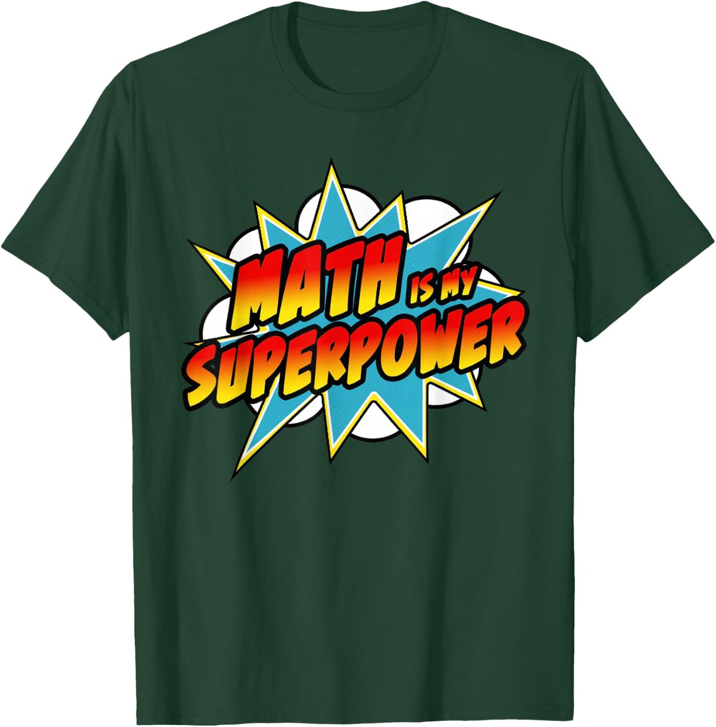 Math Is My Superpower | Superhero Comic Algebra Lover T-Shirt - T-Shirt | Forest