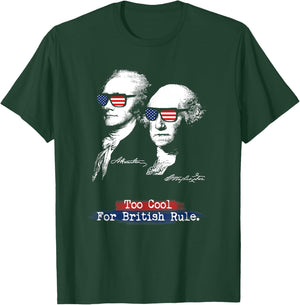 Too Cool for British Rule. Hamilton Washington Funny T-Shirt - T-Shirt | Forest