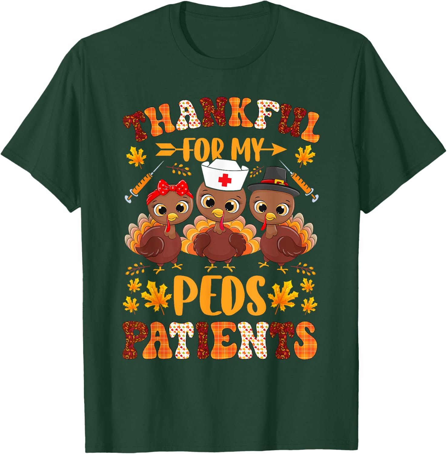 Thankful For My Peds Patients Thanksgiving Nurse Nursing RN T-Shirt - T-Shirt | Forest