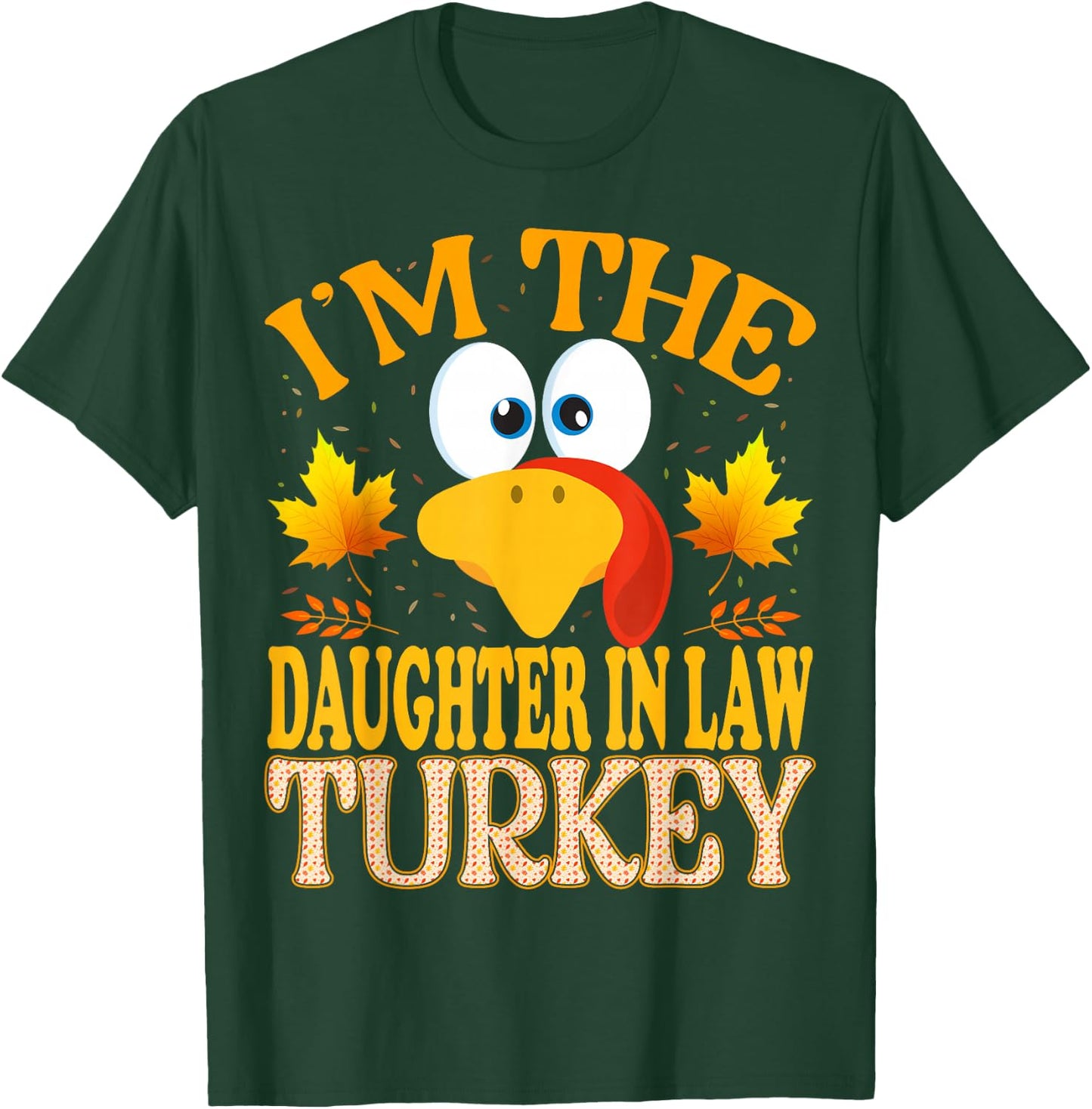 Thanksgiving I'm The Daughter In Law Turkey Matching T-Shirt - T-Shirt | Forest