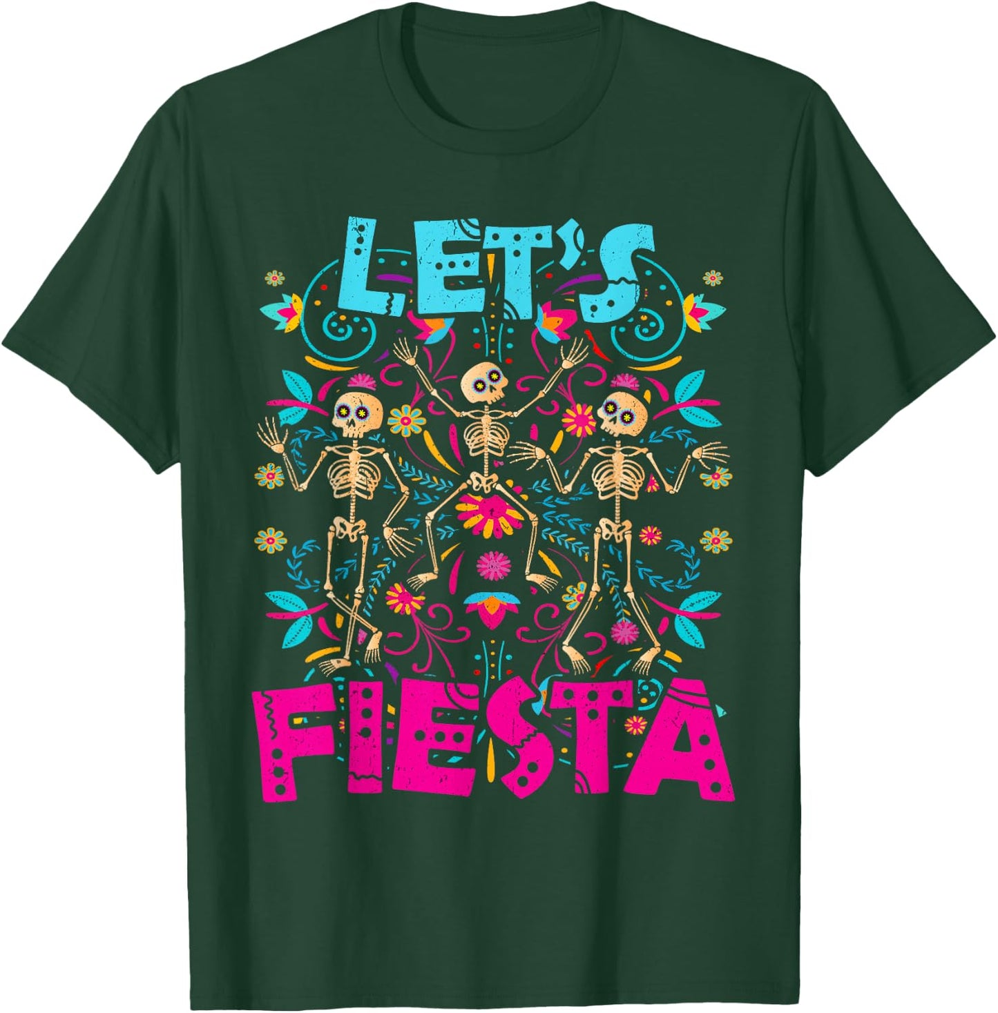 Let's Fiesta Skeleton Dia de Muertos Mexican Party T-Shirt - T-Shirt | Forest