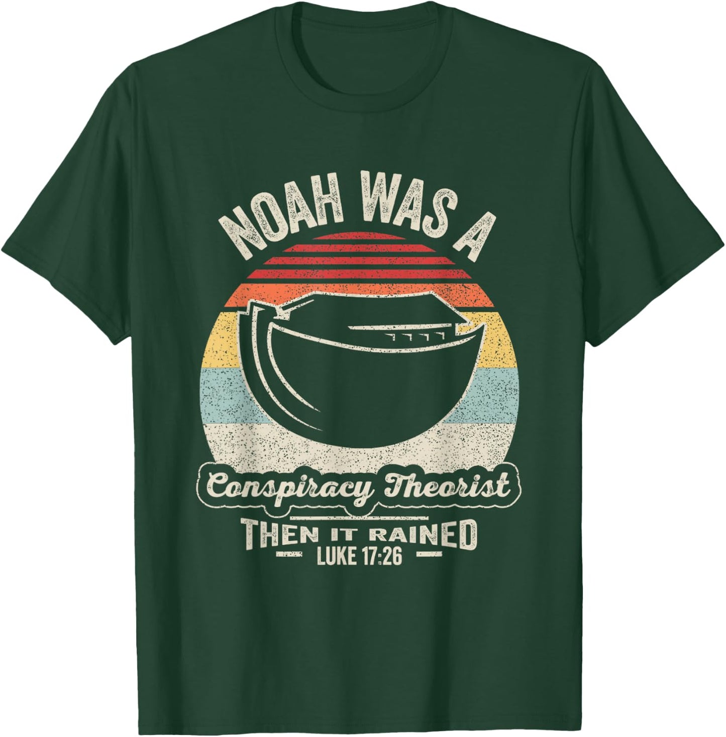 Vintage Retro Noah Was A Conspiracy Theorist Then It Rained T-Shirt - T-Shirt | Forest