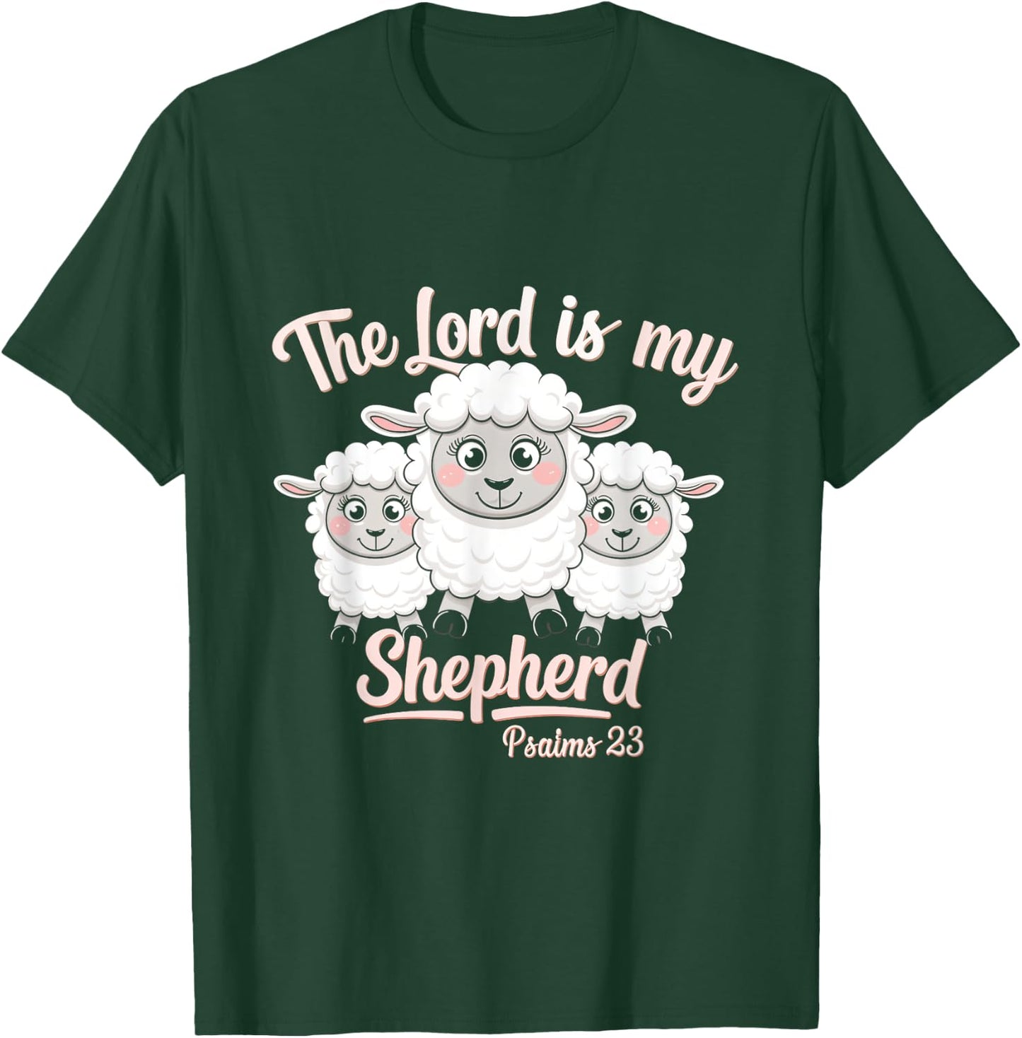 The Lord Is My Shepherd Sheep Christian Faith Psalm 23 T-Shirt - T-Shirt | Forest
