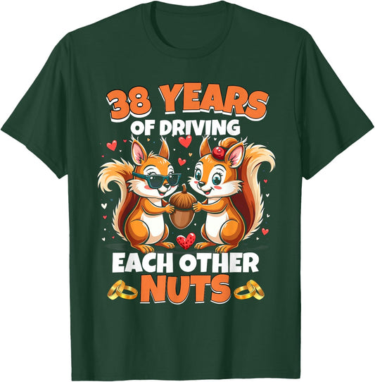 38th Wedding Anniversary 38 Years of Driving Each Other Nuts T-Shirt - T-Shirt | Forest