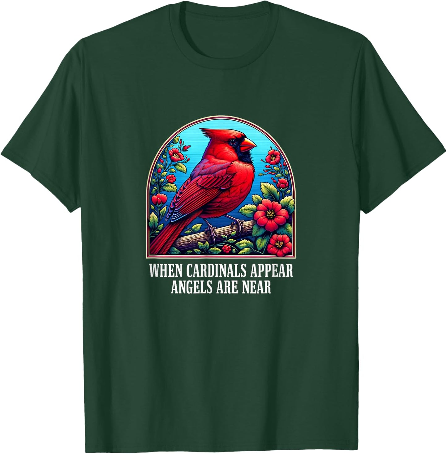 When Cardinals Appear - Angels Are Near T-Shirt - T-Shirt | Forest