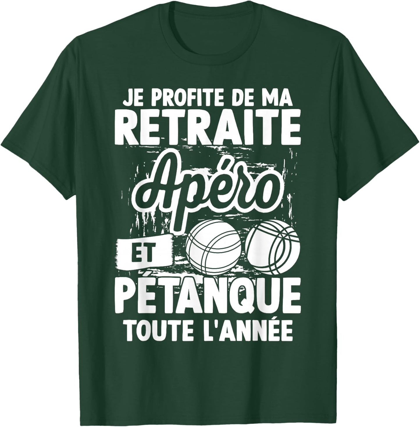 Je Profite de ma Retreat Aperitif et Pétanque All Year Round T-Shirt - T-Shirt | Forest