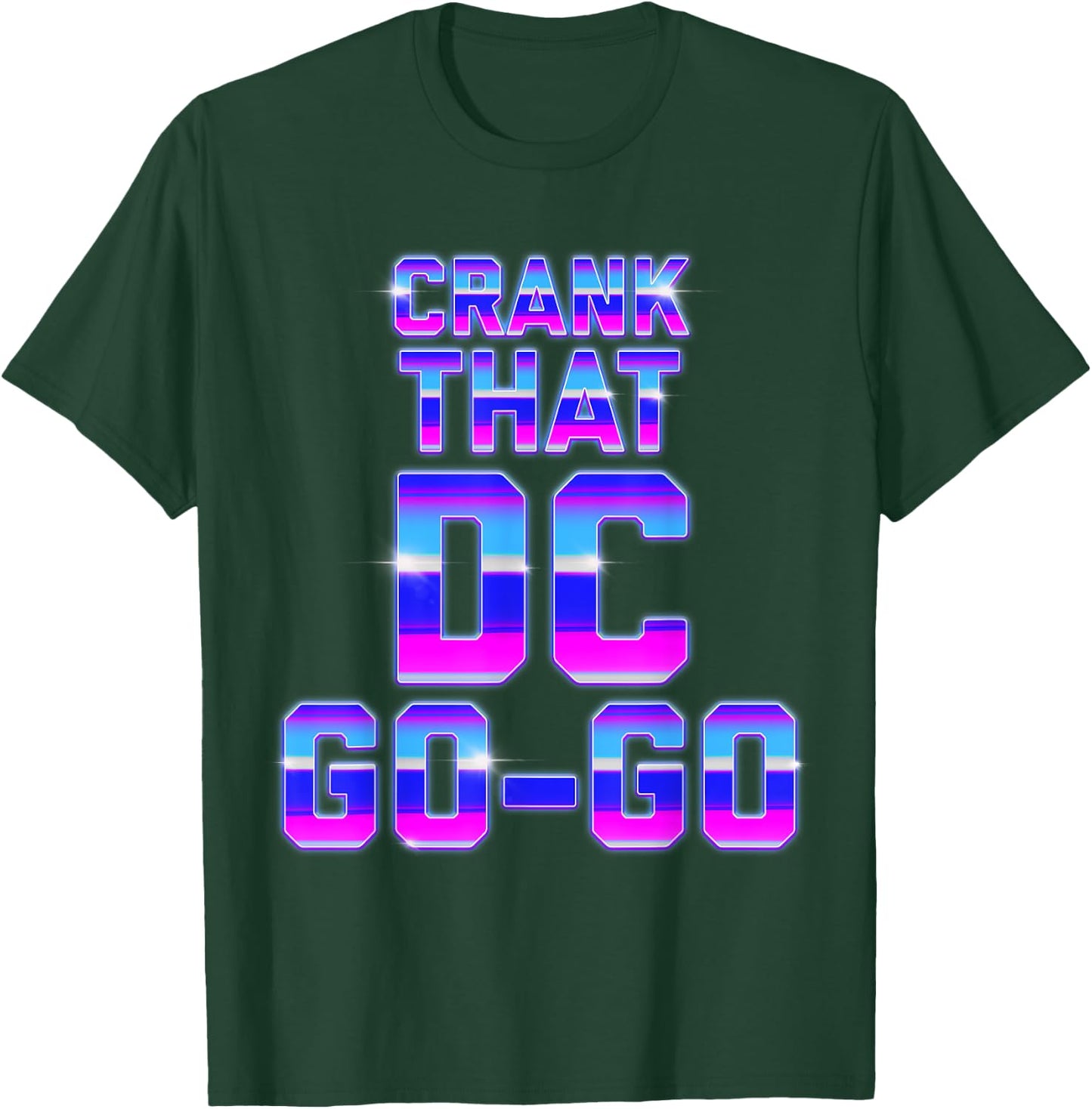 Crank That Washington D.C. Go-Go Retro Front Back T-Shirt - T-Shirt | Forest