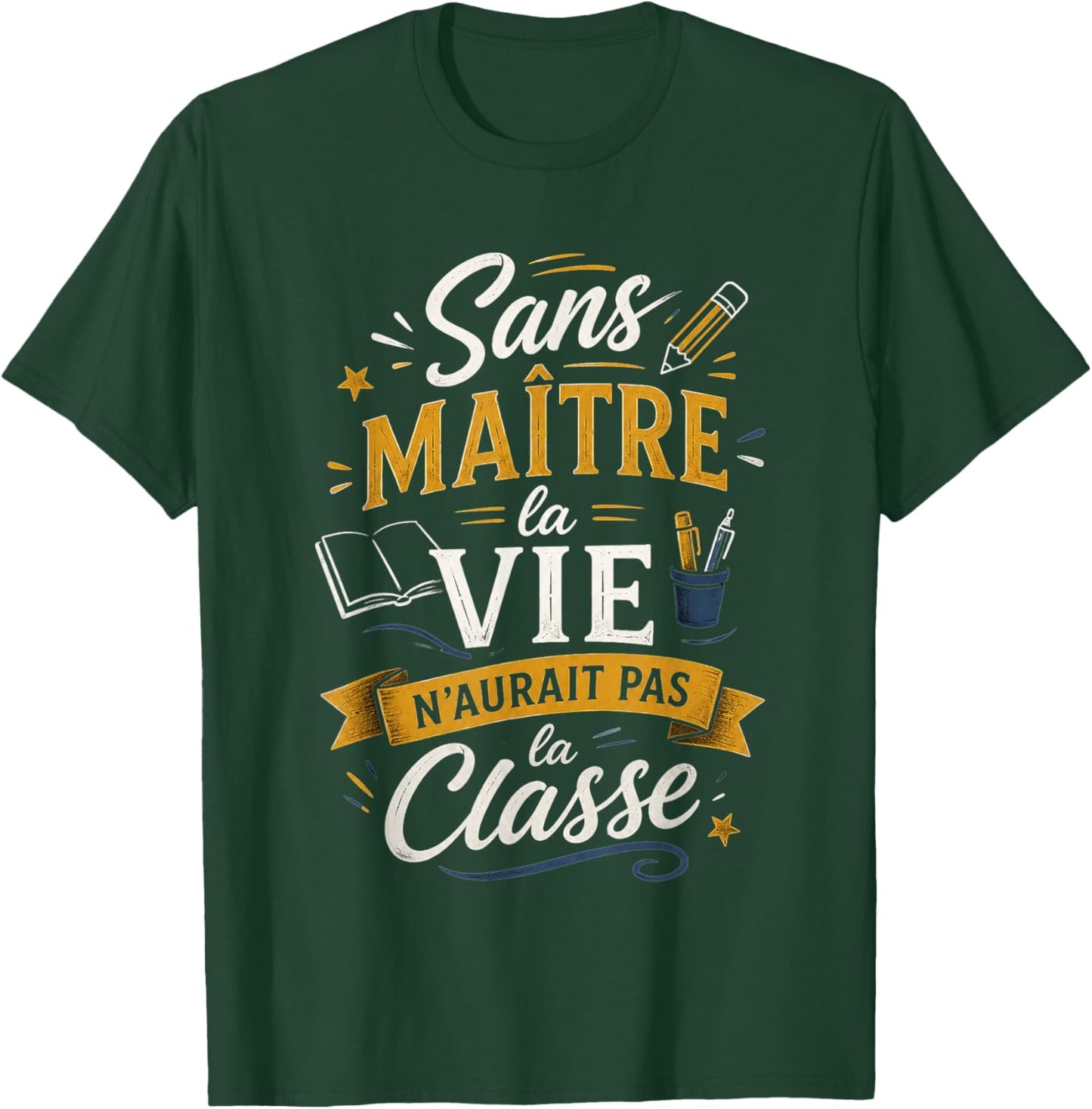 Cadeau Maître d'École Fin d'Année Humour Original La Classe T-Shirt - T-Shirt | Forest
