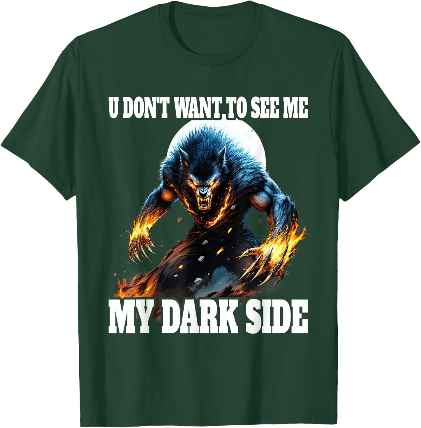 You Don't Want To See My Dark Side Cringe Werewolf , Black, S T-Shirt - T-Shirt | Forest