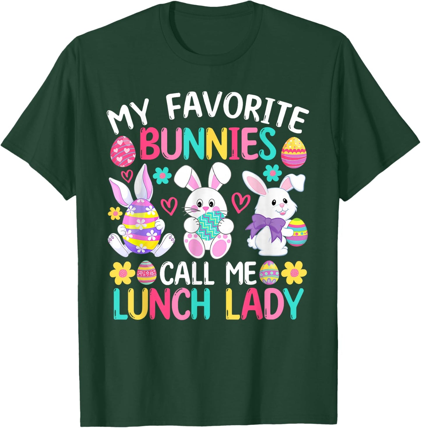My Favorite Bunnies Call Me Lunch Lady Shirt Easter Day T-Shirt - T-Shirt | Forest