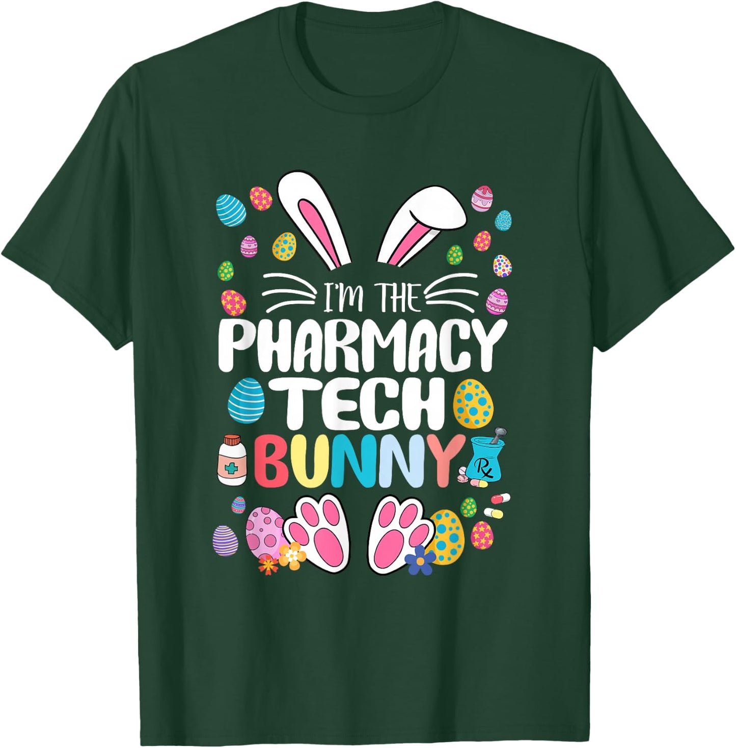 I'm The Pharmacy Tech Bunny Funny Bunny Ear Easter Gifts T-Shirt - T-Shirt | Forest
