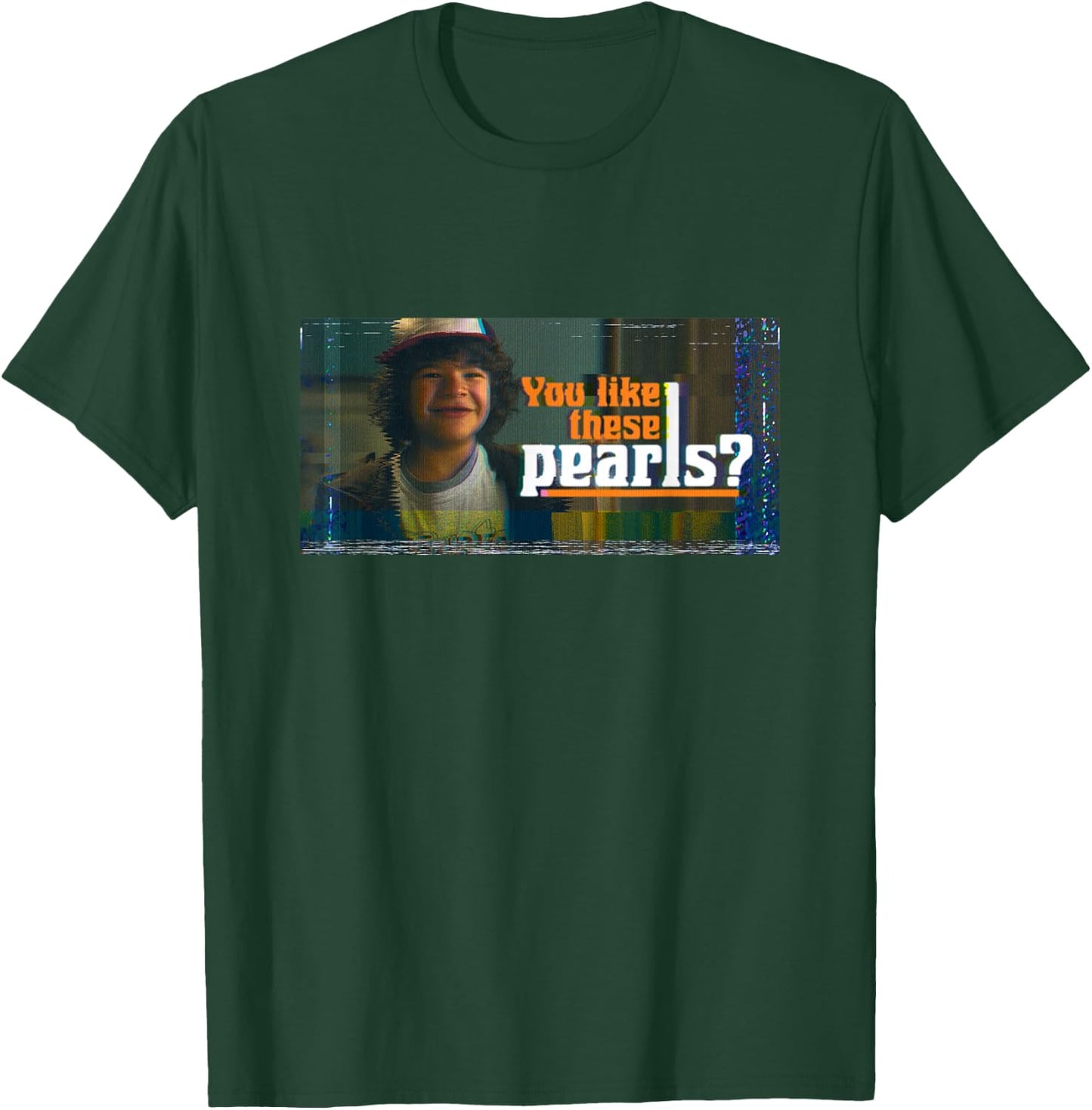 Stranger Things Dustin You Like These Pearls? T-Shirt - T-Shirt | Forest